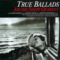 阿奇．西普四重奏：你微笑的倩影 Archie Shepp Quartet: True Ballads (CD) 【Venus】