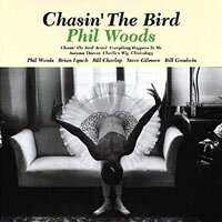 菲爾．伍茲：追鳥 Phil Woods: Chasin' The Bird (CD) 【Venus】