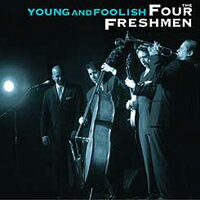 四個新鮮人樂團：年輕與愚蠢 The Four Freshmen: Young And Foolish 〜Live In Holland (CD) 【Venus】