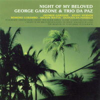 喬治．伽中與達帕茲巴西爵士三重奏：我們鍾愛的夜晚 George Garzone & Trio Da Paz: Night Of My Beloved (CD) 【Venus】