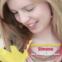 席夢＆她的夏威夷爵士樂團：夏威夷香氣 Simone & Her Hawaiian Jazz Band: Alomas Of Hawaii (CD) 【Venus】