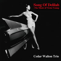 西達．華頓三重奏：向維克多．楊致敬 Cedar Walton Trio: Song Of Delilah -The Music of Victor Young (CD) 【Venus】