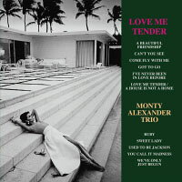 蒙蒂．亞力山大三重奏：溫柔的愛我 Monty Alexander Trio: Love Me Tender (CD) 【Venus】