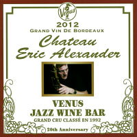 艾瑞克．亞歷山大：維納斯酒吧 Eric Alexander: Venus Jazz Wine Bar (2CD) 【Venus】