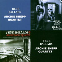 阿奇．西普四重奏：藍色敘事曲+你微笑的倩影 Archie Shepp Quartet: Blue Ballads + True Ballads (限量2CD豪華決定盤)【Venus】