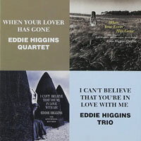 艾迪．希金斯：愛戀的感覺+當你的愛遠離 Eddie Higgins: I Can't Believe That You're In Love With Me + When Your Lover HasGone (限量2CD豪華決定盤)【Venus】