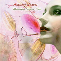 馬斯莫．法羅三重奏：秋葉 Massimo Farao' Trio: Autumn Leaves (CD) 【Venus】