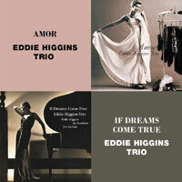 艾迪．希金斯三重奏：愛慕+美夢成真 Eddie Higgins Trio: Amor + If Dreams Come True (限量2CD豪華決定盤)【Venus】