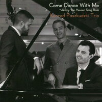 康拉德．帕庫斯基三重奏：與我共舞 Konrad Paszkudzki Trio: Come Dance With Me ~ Jimmy Van Heusen Song Book (CD) 【Venus】