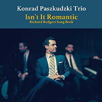 康拉德．帕庫斯基三重奏：這就是浪漫～理查．羅傑斯歌曲集 Konrad Paszkudzki Trio: Isn't It Romantic ～ Richard Rodgers Song Book (CD) 【Venus】