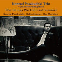 康拉德．帕庫斯基三重奏：夏日回憶 Konrad Paszkudzki Trio: The Things We Did Last Summer ~ Jule Styne Song Book (CD) 【Venus】