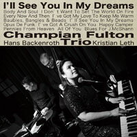 錢璸．富爾頓三重奏：夢中相見 Champian Fulton Trio: I’ll See You In My Dreams (CD) 【Venus】