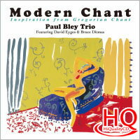 保羅．布雷三重奏：現代聖詠 Paul Bley Trio: Modern Chant  (HQCD) 【Venus】