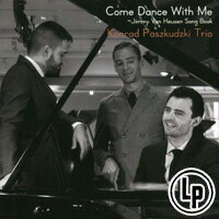 康拉德．帕庫斯基三重奏：與我共舞 Konrad Paszkudzki Trio: Come Dance With Me ~ Jimmy Van Heusen Song Book (Vinyl LP) 【Venus】