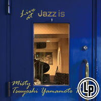 迷霧～山本剛2019橫濱現場 Tsuyoshi Yamamoto Trio: Misty ~ Live At Jazz Is (Vinyl LP) 【Venus】