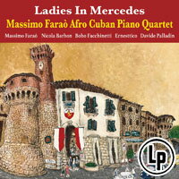 馬斯莫．法羅非裔古巴鋼琴四重奏：梅賽德斯女士 Massimo Farao' Afro Cuban Piano Quartet: Ladies In Mercedes (Vinyl LP) 【Venus】