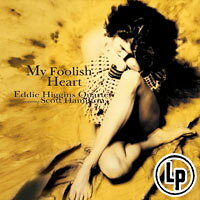 艾迪．希金斯四重奏＆史考特．漢彌頓：痴心 Eddie Higgins Quartet featuring Scott Hamilton: My Foolish Heart (Vinyl LP) 【Venus】