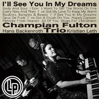 錢璸．富爾頓三重奏：夢中相見 Champian Fulton Trio: I’ll See You In My Dreams (Vinyl LP) 【Venus】