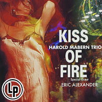 哈羅德．馬本三重奏＆艾瑞克．亞歷山大：火之吻 Harold Mabern Trio ~special guest Eric Alexander: Kiss Of Fire (Vinyl LP) 【Venus】
