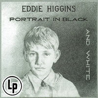 艾迪．希金斯三重奏：黑白肖像 Eddie Higgins Trio: Portrait In Black And White (2Vinyl LP) 【Venus】