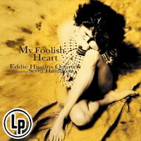 艾迪．希金斯四重奏＆史考特．漢彌頓：痴心 Eddie Higgins Quartet featuring Scott Hamilton: My Foolish Heart (2Vinyl LP) 【Venus】