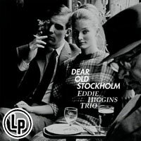 艾迪．希金斯三重奏：難忘的斯德歌爾摩 Eddie Higgins Trio: Dear Old Stockholm (2Vinyl LP) 【Venus】