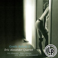 艾瑞克．亞歷山大四重奏：銷魂情歌 Eric Alexander Quartet: Gentle Ballads II (2Vinyl LP) 【Venus】