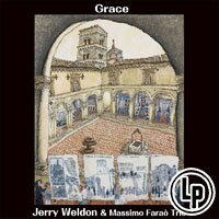 傑里．威爾登與馬斯莫．法羅三重奏：恩典 Jerry Weldon & Massimo Faraò Trio: Grace (2Vinyl LP) 【Venus】