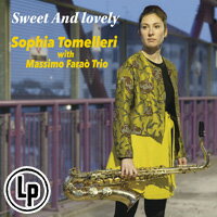 蘇菲亞．托梅萊里：甜美可人 Sophia Tomelleri with Massimo Faraò Trio: Sweet And Lovely (2Vinyl LP) 【Venus】
