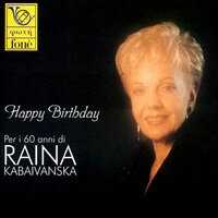 芮娜卡芭凡絲卡：生日快樂-60歲誕辰紀念專輯 Happy Birthday - Per i 60 anni di Raina Kabaivanska (CD)【fone】