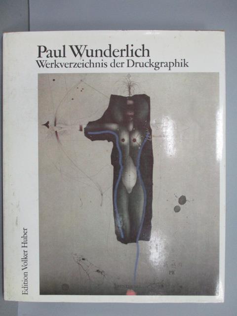 【書寶二手書T1／藝術_RJB】Paul Wunderlich_Werkverzeichnis der Druckgraphik