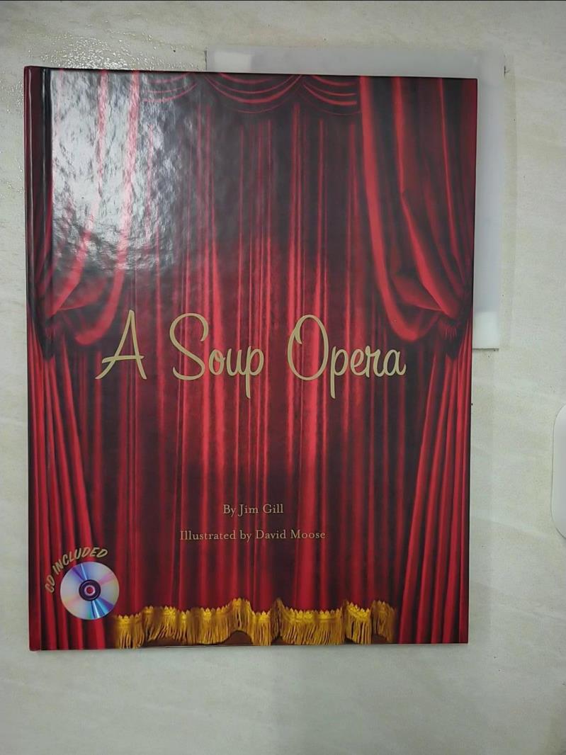 【書寶二手書T6／少年童書 E2I】A Soup Opera Gill, Jim/ Moose, David (ILT)