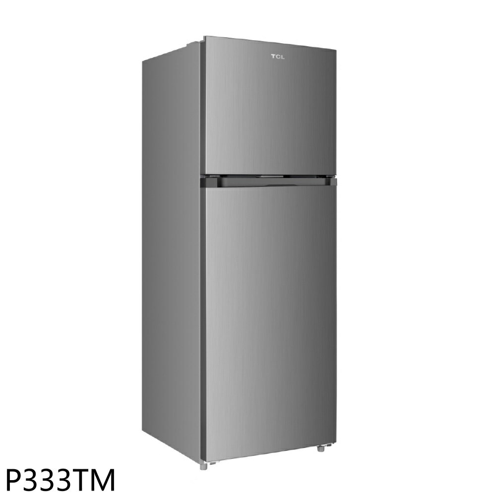 結帳97折★TCL【P333TM】333公升變頻雙門冰箱(含標準安裝)(7-11商品卡2800元)