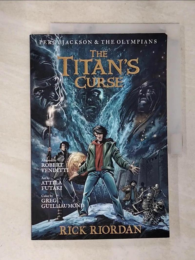 【書寶二手書T9／少年童書 D27】The Titan’s Curse: The Graphic Novel Riordan, Rick/ Venditti, Robert (ADP)/ Futaki, Attila (ILT)/ Guilhaumond, Gregor