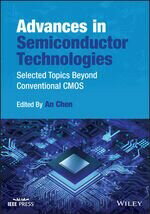 ADVANCES IN SEMICONDUCTOR TECHNOLOGIES: SELECTED TOPICS BEYOND CONVENTIONAL CMOS (1版) CHEN 2022 John Wiley