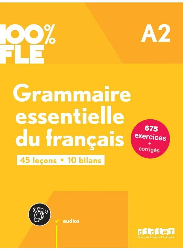 Grammaire essentielle du français A2, Livre + didierfle.app (2024)  DIDIER  Didier