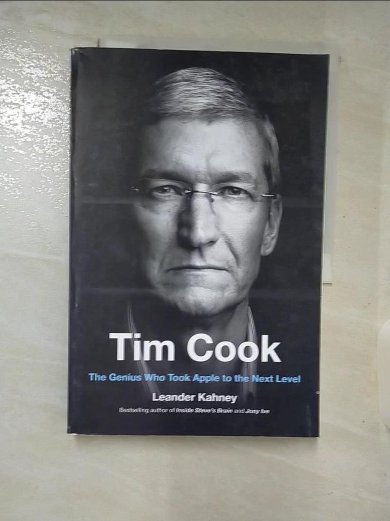 【書寶二手書T5／傳記 DQB】Tim Cook: The Genius Who Took Apple to the Next Level Leander Kahney