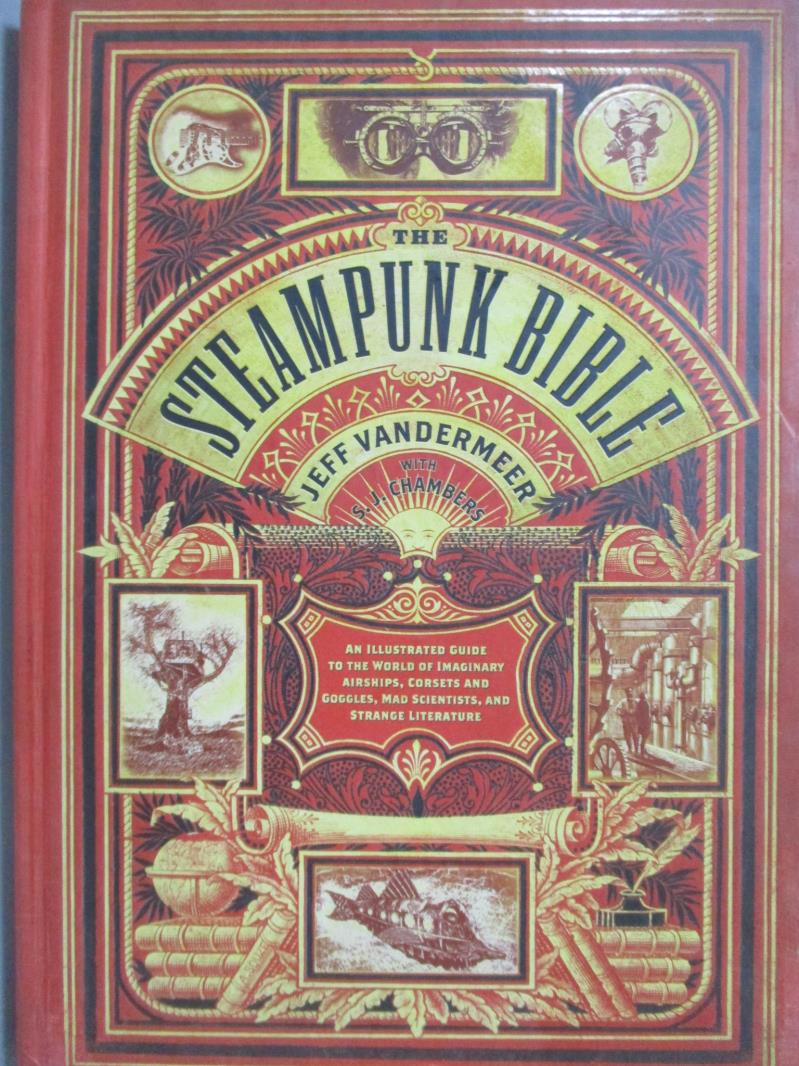 【書寶二手書T6／原文書_YAP】The Steampunk Bible-An Illustrated Guide to