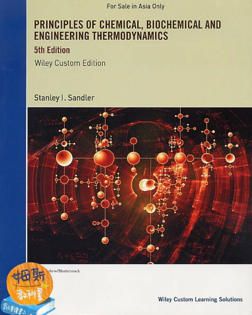 Principles of Chemical, Biochemical and Engineering Thermodynamics (Custom. Ed.) (5版) Sandler 2017 John Wiley