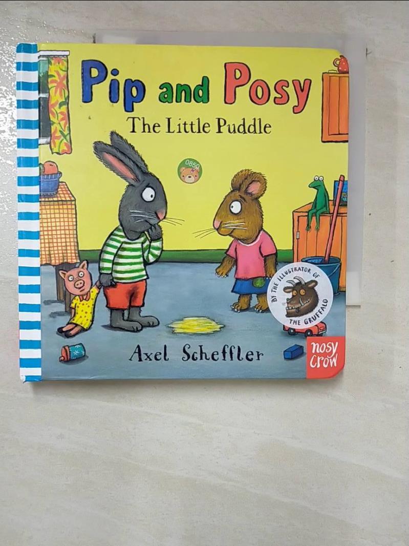 【書寶二手書T9／少年童書 GM6】Pip and Posy: The Little Puddle Axel Scheffler