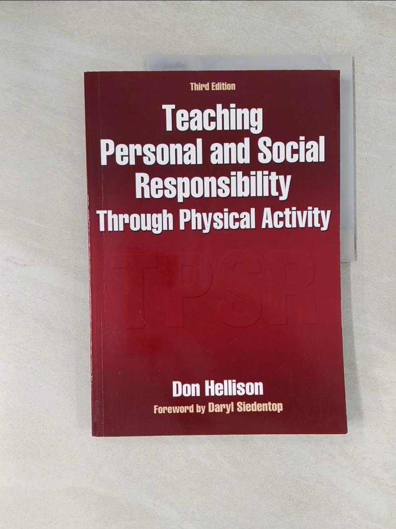 【書寶二手書T1／大學教育_R6D】Teaching Personal and Social Responsibility Through Physical Activity-3rd Edition_Hellison, Don