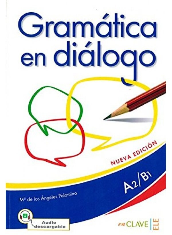 Gramatica en dialogo (A2-B1) - Libro + downloadable audio 書+音檔下載 (1版) Maria de los Angeles Palomino  enCLAVE-ELE