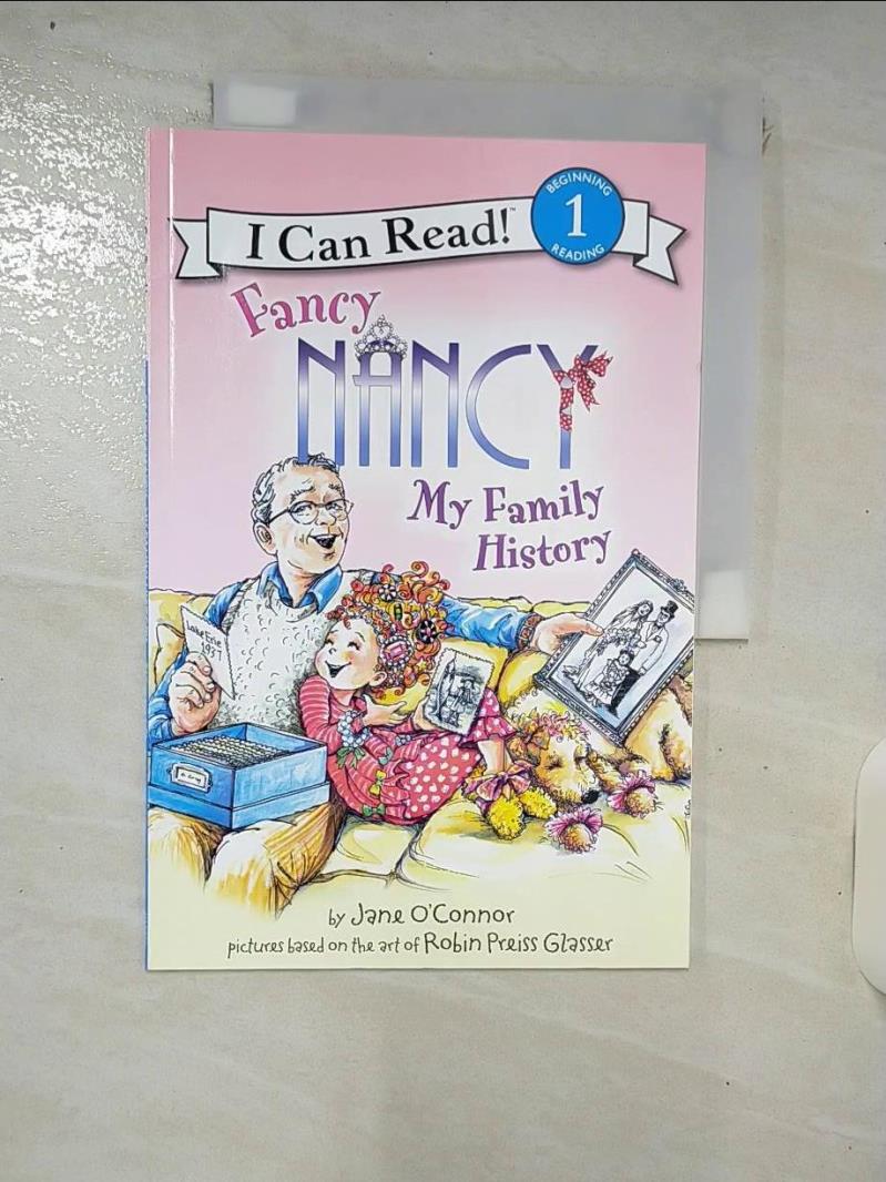 【書寶二手書T1／原文小說 KTC】Fancy Nancy My Family History O’Connor, Jane/ Preiss-Glasser, Robin (ILT)