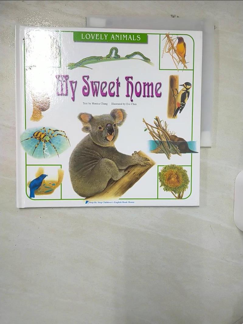 【書寶二手書T1／少年童書 E92】my sweet home text by Monica Chang; illustrated by Eve Chen