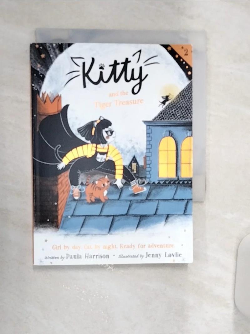 【書寶二手書T1／兒童文學 R11】Kitty and the Tiger Treasure Harrison, Paula/ Lovlie, Jenny (ILT)