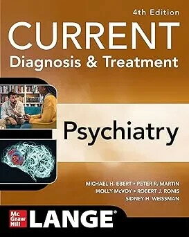 CURRENT Diagnosis & Treatment Psychiatry 4/e Michael Ebert 2024 McGraw-Hill