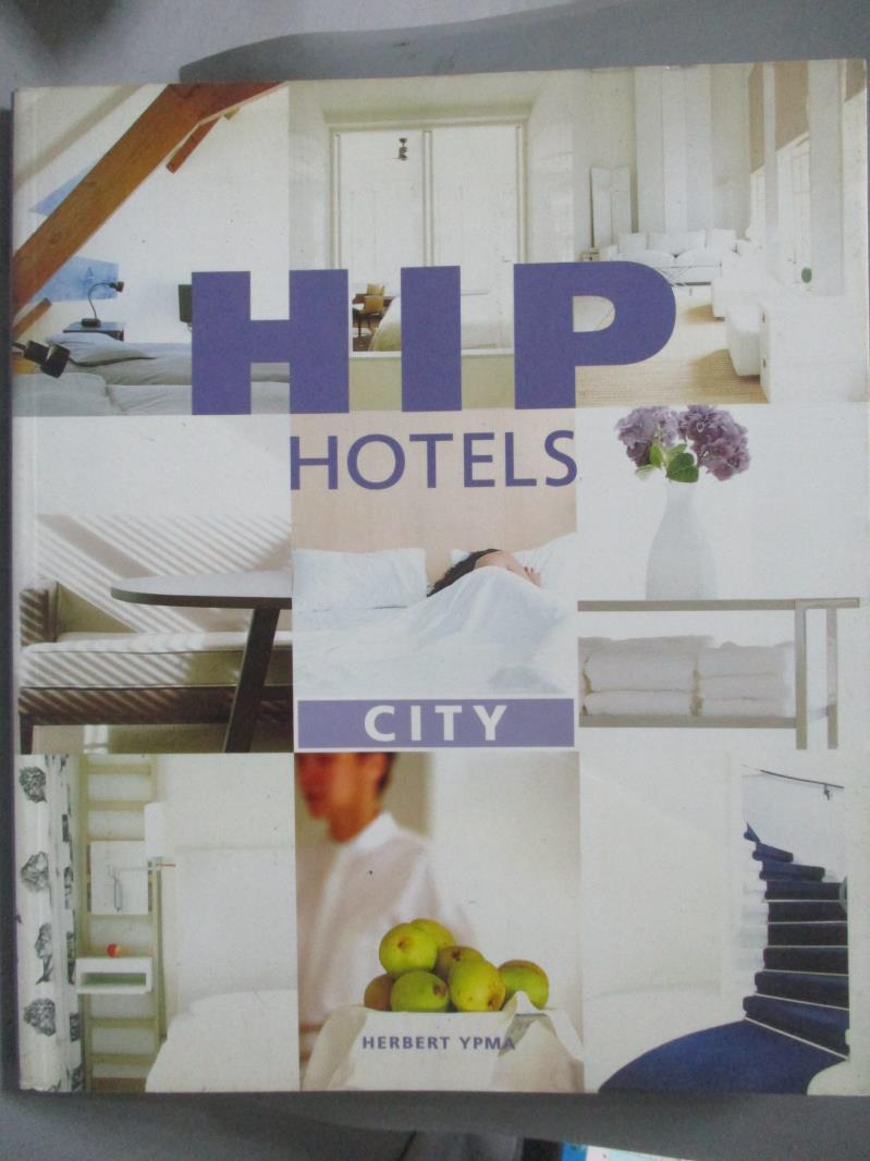 【書寶二手書T1／建築_ZJS】HIP Hotels City_Herbert Ypma