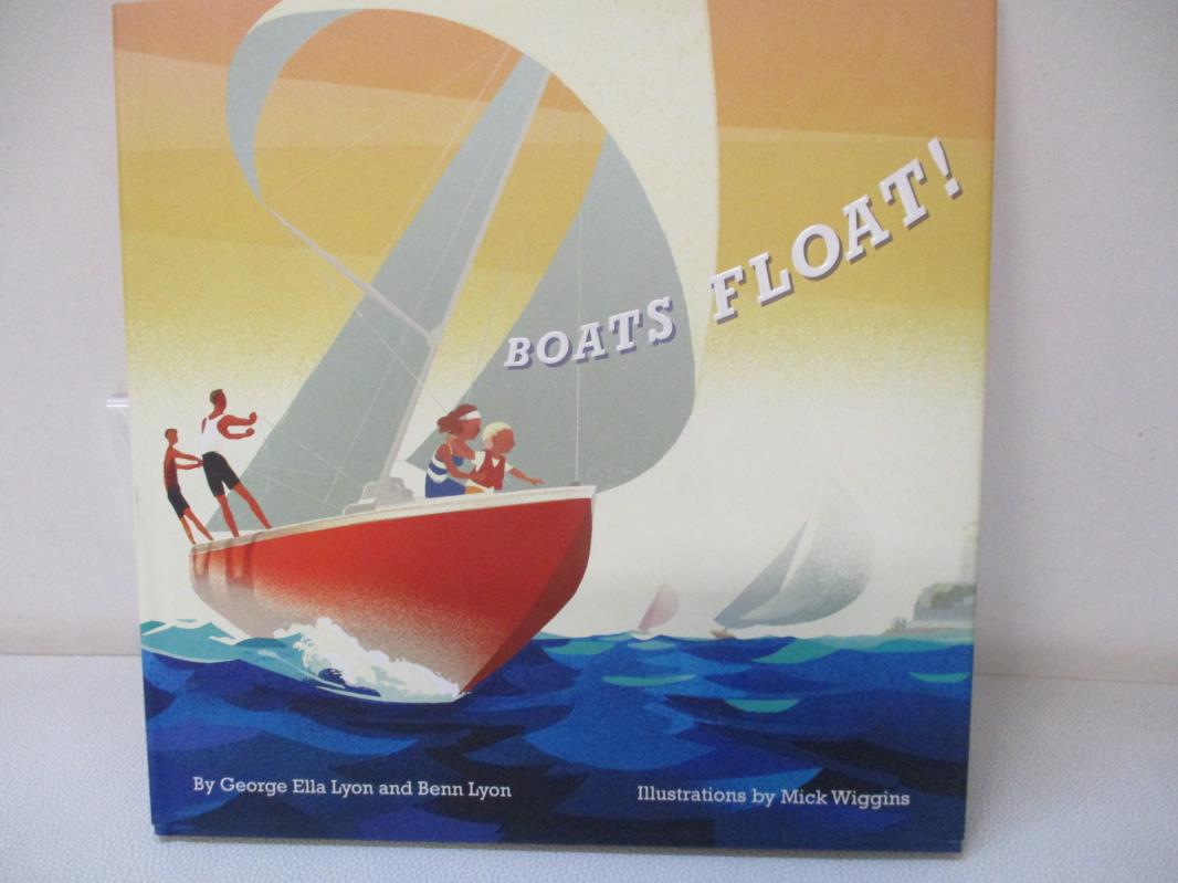 【書寶二手書T7／電玩攻略_EUU】Boats Float!_Lyon, George Ella/ Lyon, Benn/ Wiggins, Mick (ILT)