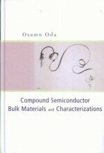 Compound Semiconductor Bulk Materials and Characterizations (1版) O.ODA 2007 World Scientific (WS)