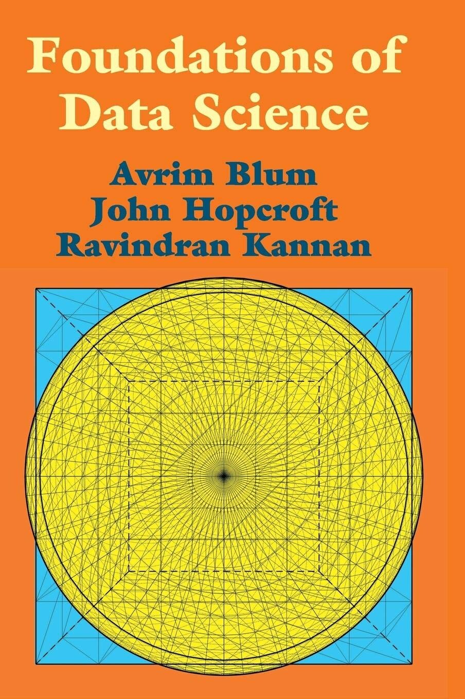 Foundations of Data Science (1版) Avrim Blum, John Hopcroft, Ravindran Kannan  Cambridge